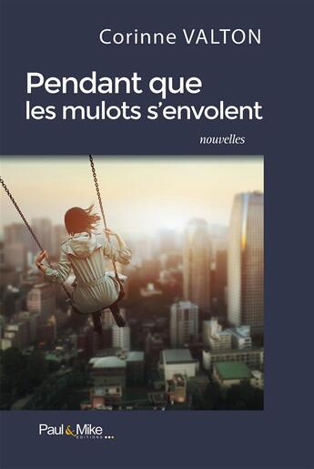 Couverture du livre « Pendant que les mulots s'envolent » de Valton-C aux éditions Paul & Mike