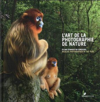 Couverture du livre « L'art de la photographie de nature : 55 ans d'images du concours wildlife photographer of the year » de  aux éditions Biotope