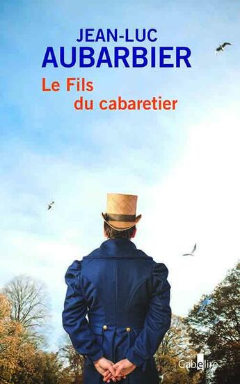 Couverture du livre « Le fils du cabaretier » de Jean-Luc Aubarbier aux éditions Gabelire