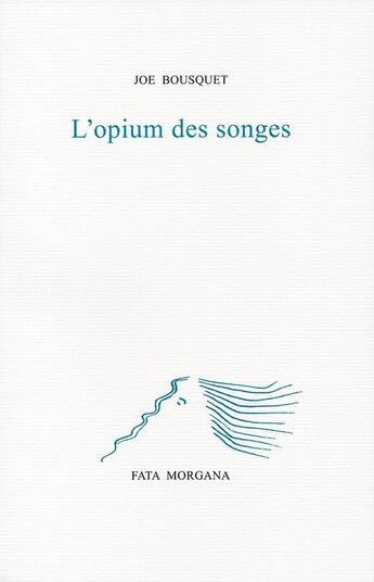 Couverture du livre « L'Opium des songes » de Joe Bousquet aux éditions Fata Morgana