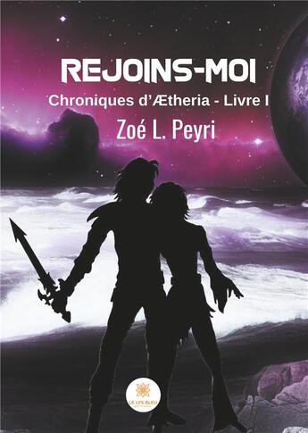 Couverture du livre « Rejoins-moi » de Zoe L. Peyri aux éditions Le Lys Bleu