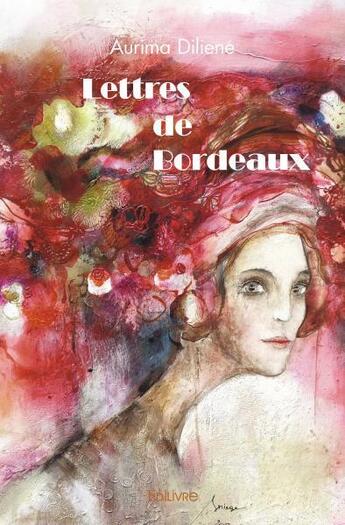 Couverture du livre « Lettres de bordeaux » de Diliene Aurima aux éditions Edilivre