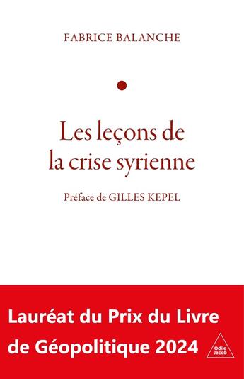 Couverture du livre « Les Leçons de la crise syrienne » de Fabrice Balanche aux éditions Odile Jacob