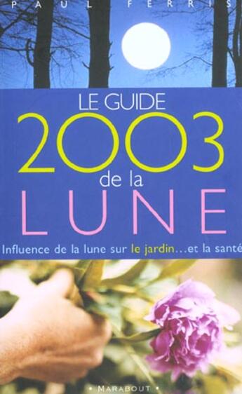 Couverture du livre « Le Guide 2003 De La Lune » de Paul Ferris aux éditions Marabout