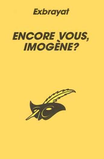 Couverture du livre « Encore Vous Imogene » de Exbrayat-C aux éditions Editions Du Masque