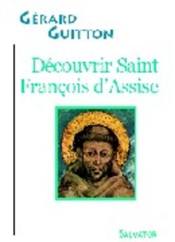 Couverture du livre « Découvrir François d'Assise » de Gerard Guitton aux éditions Salvator