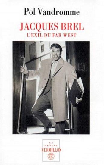 Couverture du livre « Jacques Brel ; l'exil du Far West » de Pol Vandromme aux éditions Table Ronde