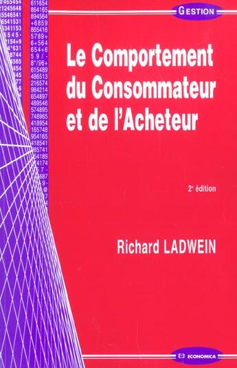 Couverture du livre « COMPORTEMENT DU CONSOMMATEUR ET DE L'ACHETEUR (LE) (2e édition) » de Ladwein/Richard aux éditions Economica