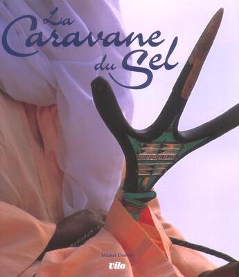 Couverture du livre « La caravane du sel » de Michel Dortes aux éditions Vilo