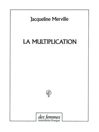 Couverture du livre « La multiplication » de Jacqueline Merville aux éditions Des Femmes