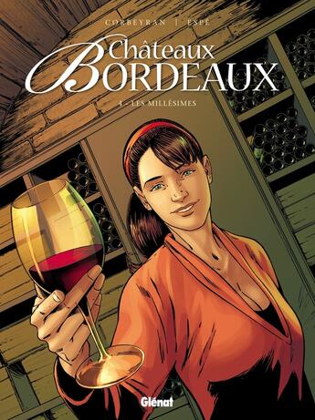 Couverture du livre « Châteaux Bordeaux Tome 4 : les millésimes » de Espe et Eric Corbeyran aux éditions Glenat