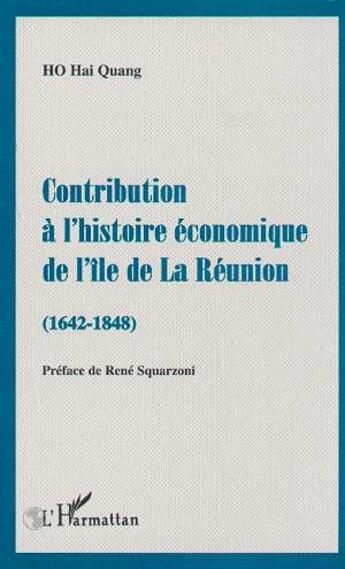 Couverture du livre « Contribution à l'histoire économique de l'île de la réunion » de Hai Quang Ho aux éditions L'harmattan