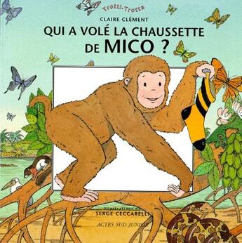 Couverture du livre « Qui a volé la chaussette de Mico » de Clement/Ceccarelli aux éditions Actes Sud