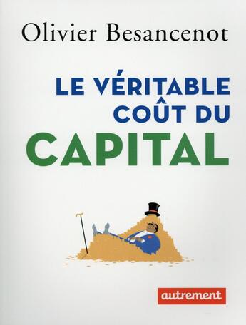 Couverture du livre « Le véritable coût du capital » de Olivier Besancenot aux éditions Autrement