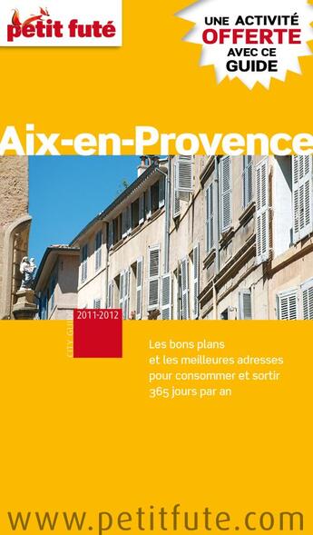Couverture du livre « GUIDE PETIT FUTE ; CITY GUIDE ; Aix-en-Provence (édition 2011-2012) » de  aux éditions Le Petit Fute