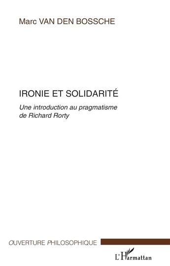 Couverture du livre « Ironie et solidarite » de Marc Van Den Bossche aux éditions L'harmattan