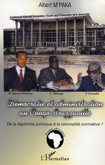 Couverture du livre « Democratie et administration au congo-brazzaville - de la legitimite politique a la rationalite norm » de Albert M'Paka aux éditions L'harmattan