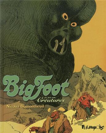 Couverture du livre « Big Foot Tome 3 : créatures » de Nicolas Dumontheuil aux éditions Futuropolis