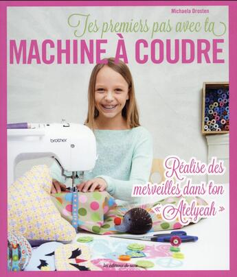 Couverture du livre « Tes premiers pas avec ta machine à coudre » de Michael Drosten aux éditions De Saxe