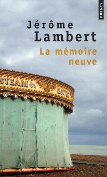 Couverture du livre « La mémoire neuve » de Lambert Jerome aux éditions Points