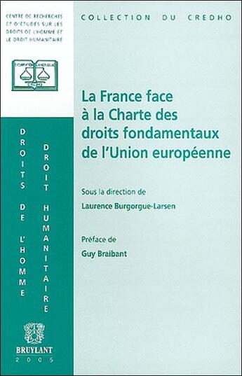 Couverture du livre « La France face à la charte des droits fondamentaux de l'union européenne » de Laurence Burgorgue-Larsen aux éditions Bruylant