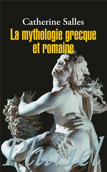 Couverture du livre « La mythologie grecque et romaine » de Catherine Salles aux éditions Pluriel