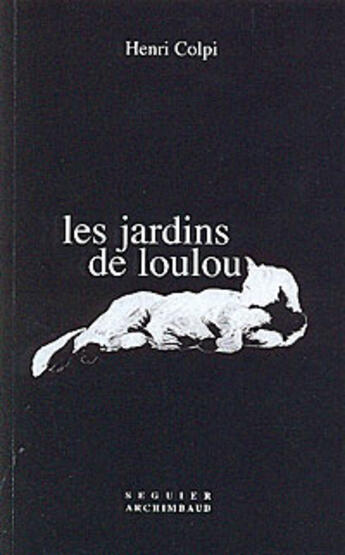 Couverture du livre « Les jardins de loulou » de Henri Colpi aux éditions Seguier