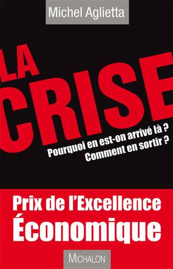 Couverture du livre « 10+1 : la crise : pourquoi en est-on arrivé là ? comment en sortir ? » de Aglietta/Michel aux éditions Michalon