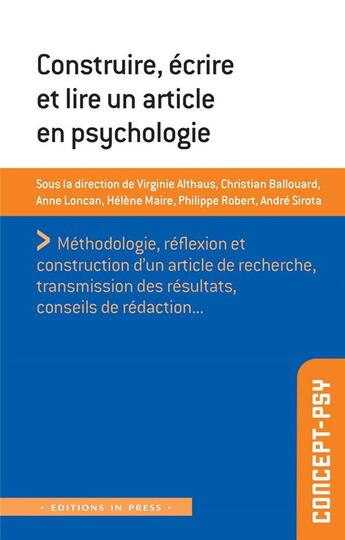 Couverture du livre « Construire, écrire et lire un article en psychologie » de Robert Philippe et Anne Loncan et Christian Ballouard et Andre Sirota et Helene Marie et Virginie Althaus aux éditions In Press