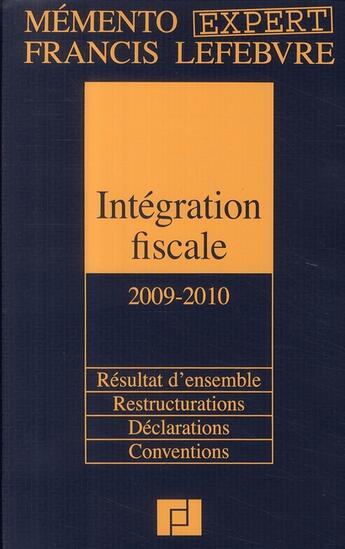 Couverture du livre « Mémento expert ; mémento intégration fiscale 2009/2010 » de  aux éditions Lefebvre