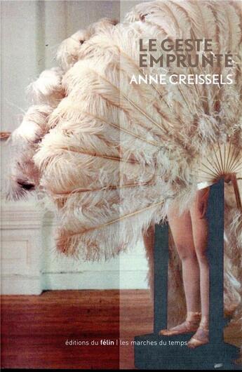 Couverture du livre « Le geste emprunté » de Anne Creissels aux éditions Felin