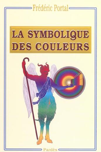 Couverture du livre « La symbolique des couleurs (3e édition) » de Frederic Portal aux éditions Pardes
