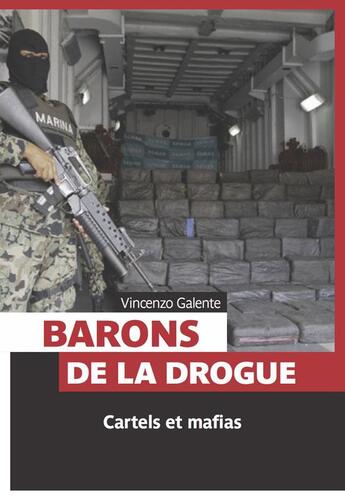 Couverture du livre « Barons de la drogue ; cartels et mafias » de Vincenzo Galente aux éditions Pages Ouvertes