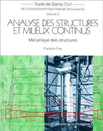 Couverture du livre « Analyse des structures et milieux continus : Volume 2 - Mécanique des structures » de Francois Frey aux éditions Ppur