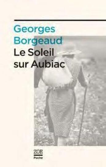 Couverture du livre « Le soleil sur Aubiac » de Georges Borgeaud aux éditions Zoe