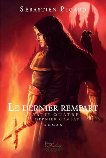 Couverture du livre « Le dernier rempart partie 4 - le dernier combat » de Sebastien Picard aux éditions Distribulivre