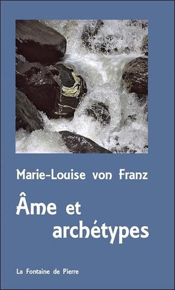 Couverture du livre « Âme et archétypes » de Marie-Louise Von Franz aux éditions Fontaine De Pierre