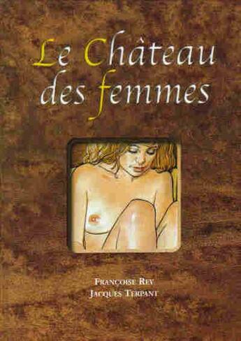 Couverture du livre « Le château des femmes » de Rey et Terpant aux éditions Ipm