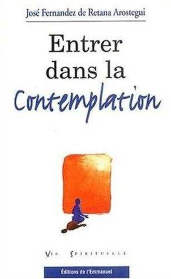 Couverture du livre « Entrer dans la contemplation » de De Renata-Arostegui aux éditions Emmanuel