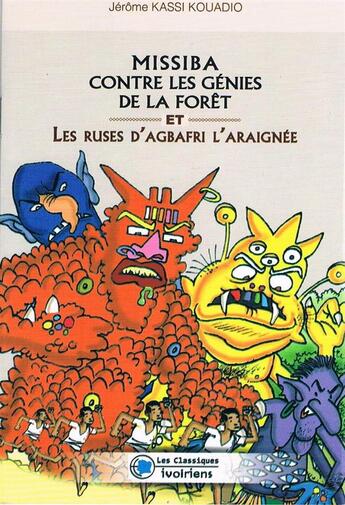 Couverture du livre « Missiba contre les génies de la forêt ; les ruses d'Agbafri l'araignée » de Jerome Kasi Kouadio aux éditions Les Classiques Ivoiriens