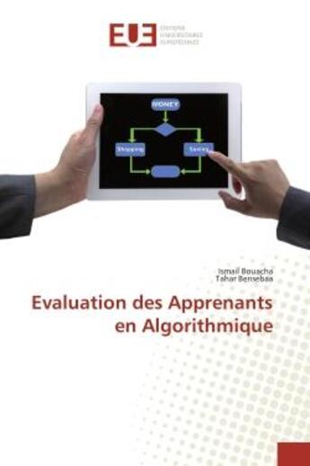 Couverture du livre « Evaluation des Apprenants en Algorithmique » de Ismail Bouacha et Tahar Bensebaa aux éditions Editions Universitaires Europeennes