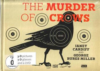 Couverture du livre « Janet cardiff & george bures miller the murder of crows » de Art Gal Of Alberta aux éditions Hatje Cantz