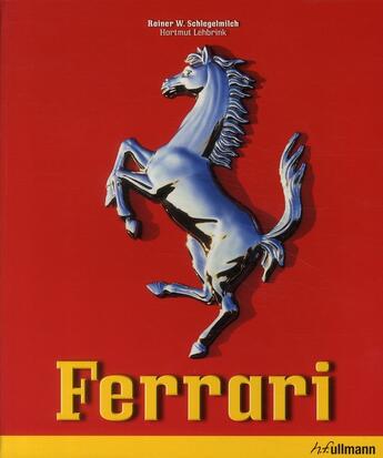 Couverture du livre « Ferrari » de Rainer W. Schlegelmilch et Kortmut Lehbrink aux éditions Ullmann