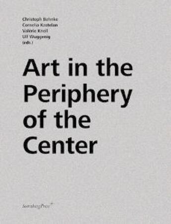 Couverture du livre « Art in the periphery of the center » de  aux éditions Sternberg Press