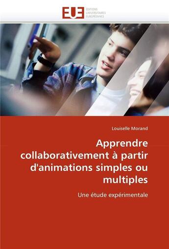 Couverture du livre « Apprendre collaborativement a partir d'animations simples ou multiples » de Morand-L aux éditions Editions Universitaires Europeennes