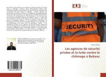 Couverture du livre « Les agences de securite privees et la lutte contre le chomage a bukavu » de Ahana Michel aux éditions Editions Universitaires Europeennes