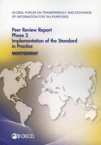 Couverture du livre « Montserrat 2014 ; gobal forum oon transparency and exchange of information for tax purposes peer reviews ; phase 2 : implementation of the standard in practice » de Ocde aux éditions Ocde