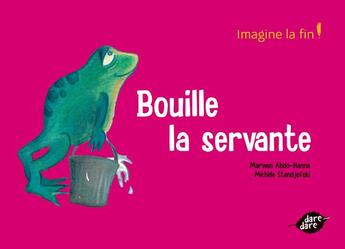 Couverture du livre « Bouille la servante » de Marwan Abdo-Hanna et Michele Standjofski aux éditions Dare-dare