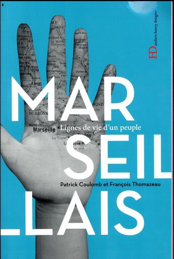 Couverture du livre « Les Marseillais » de Francois Thomazeau et Patrick Coulomb aux éditions Ateliers Henry Dougier