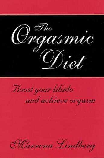 Couverture du livre « The Orgasmic Diet » de Lindberg Marrena aux éditions Little Brown Book Group Digital